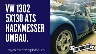 Vw 1302 Hackmesser ATS  5x130 Umbau mit Distanzscheiben