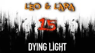 Lotta per la vita➤15. Dying Light Co-Op Leo🎮Let's Play ❰PC ITA❱