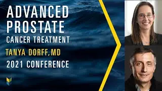 Overview: Advanced Prostate Cancer Treatments | Tanya Dorff, MD | 2021 PCRI Conference