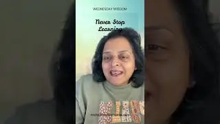 Wednesday Wisdom Jan 21 | Never Stop Learning