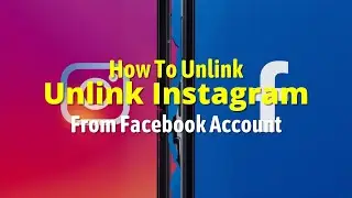 How To Unlink Instagram From Facebook Account