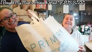 I Bought My Mum's Primark Haul *PLUS SIZE*