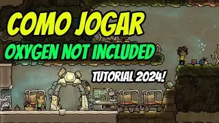TUTORIAL de INICIANTES: Os primeiros 100 CICLOS - Como jogar OXYGEN NOT INCLUDED