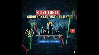 Live Forex Currency Strength Analysis | London & New York Session