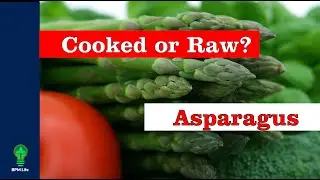Asparagus - Cooked or Raw?