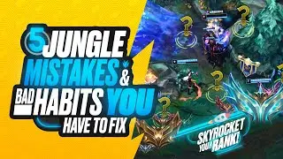 5 BAD JUNGLE HABITS THAT STOP YOUR CLIMB - FIX THEM! | Season 12 Jungle Carry Guide