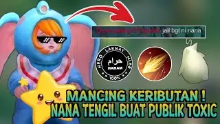 NANA EXE | NANA x KALEA MANCING KERIBUTAN PUBLIK SAMPAI T0XIC & FULL BAC*T #mobilelegends #nanamlbb