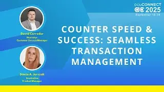 acuCONNECT 2025: Day 2 - Counter Speed & Success: Seamless Transaction Management