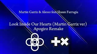 Martin Garrix & Alesso - Look Inside Our Hearts (Martin Garrix ver) Apogiro Remake