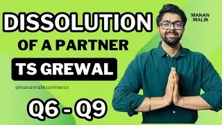 CLASS 12 | DISSOLUTION | Q6 ,Q7,Q8,Q9 | Chapter 6 | TS Grewal Solutions | 2024 | Journal Entries