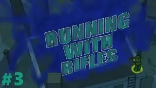 Episode #3 - Power Junction - Running With Rifles!