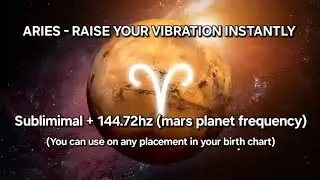 ARIES Raise your vibration INSTANTLY (Can use in any aries placement in your chart) +144.72hz