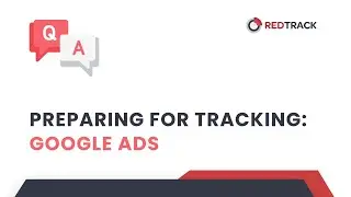 RedTrack Q&A session. Tracking: Google Adwords