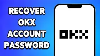 How To Recover OKX Account Password | Okx Password Recovery Easy In 2024