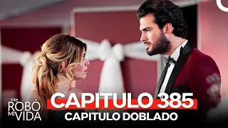 Me Rob&oacute; Mi Vida Capitulo 385 (Doblado en Espa&ntilde;ol)