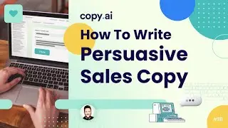Copy.ai Demo #111: How To Write Persuasive Sales Copy