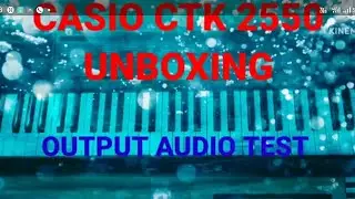 Casio CTK 2550 Unboxing and Sound Test