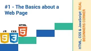Real Beginners Corner: HTML, CSS & JavaScript Basics - #1 The Basics about a Web Page