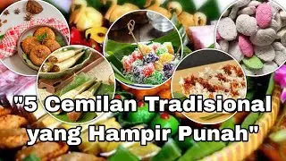 5 Cemilan Tradisional yang Hampir Punah