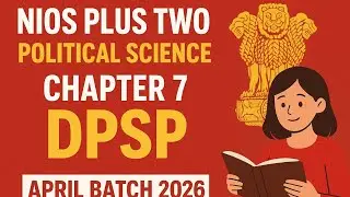 NIOS PLUS TWO POLITICAL SCIENCE &ndash; CHAPTER 7 (DPSP)📌 APRIL BATCH 2026