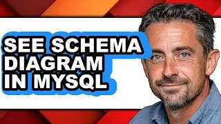 How to See Schema Diagram in Mysql - Easy Guide