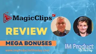 Magic Clips Ai &trade; Review + Award-Winning Bonuses To Make It Work FASTER (Worth $997)!