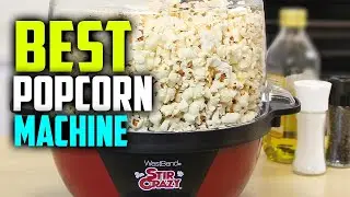 7 Best Popcorn Makers and Machines in 2022