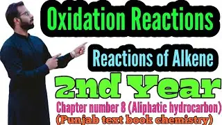 Reaction of Alkene with Oxygen || Oxidation Reactions of Alkenes || 12th class chemistry || ch.no.8