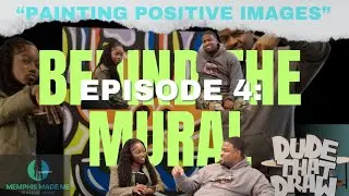 Memphis Made Me Ep. 4: Behind The Mural-Talks Giving Youth Chances, Biggest Opportunities & More