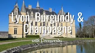 Luxury Travel in France: Lyon, Burgundy & Champagne Wine Tour | Custom Itinerary with Decouvertes