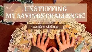 UNSTUFFING MY SAVINGS CHALLENGE I 30 ENVELOPE CHALLENGE I CASH ENVELOPE STUFFING