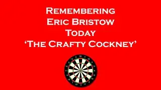 Remembering Eric Bristow Today 'The Crafty Cockney'