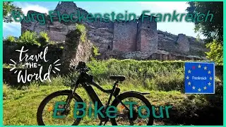 Burg Fleckenstein, Burgrundweg und Erlebnis-Sagenrundweg in Frankreich, E Bike, Pedelec, E MTB,