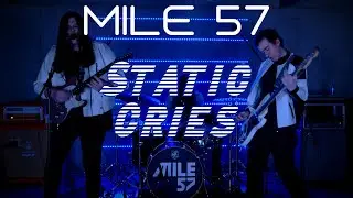 Mile 57 - Static Cries (Live Performance)
