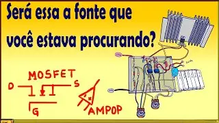 Fonte Linear de bancada com Ajuste de corrente com MOSFET e AMPOP