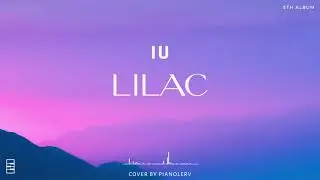 IU (아이유) - &lsquo;LILAC&rsquo; Piano Cover (Slow Version)