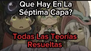 Made In Abyss, Todas Las Teor&iacute;as Del Manga Resueltas