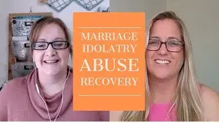 Complementarian Marriage, Marriage Idolatry & Systematic Narcissistic Abuse with Jen Grice