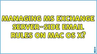 Managing MS Exchange server-side email rules on Mac OS X? (3 Solutions!!)