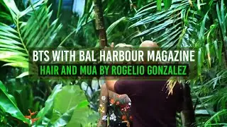 BTS for Bal Harbour Magazine with Rogelio Gonzalez, Red Market Miami Salon