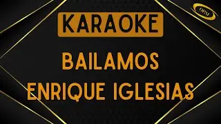 Enrique Iglesias - Bailamos [Karaoke]