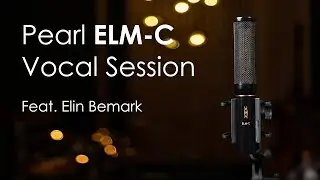Pearl ELM-C Vocal Session