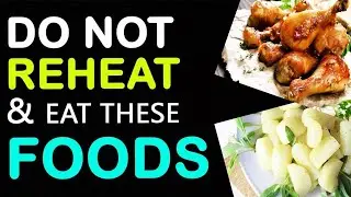 Never Reheat these Foods | 6 Common Foods You Should not Reheat in a Microwave