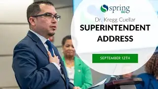 Spring ISD Superintendent&rsquo;s Address &ndash; Dr. Kregg Cuellar