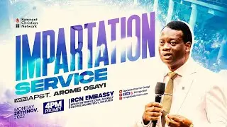 IMPARTATION SERVICE WITH APOSTLE AROME OSAYI || 28TH NOVEMBER 2022