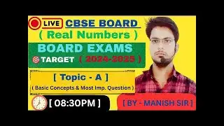 🎯 live TARGET CBSE BOARD EXAMS ( 2024 ~ 2025 ) ; Real Numbers ( Topic - A ) @A1Adhyayan
