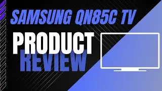 Samsung QN85C REVIEW - Best TV for You?