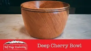 Woodturning: Deep Cherry Bowl