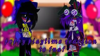 •//Poppy Playtime reaction to fnaf//•