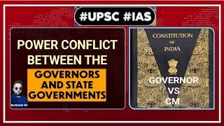 Power Conflicts between the Governors and  Elected State Government |IAS|UPSC|